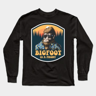 Bigfoot Is A Phony Long Sleeve T-Shirt